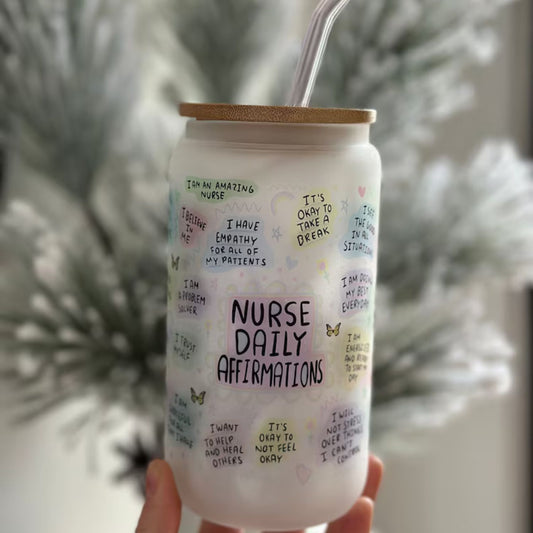 Nurse Daily Affirmation Glass Cup – 16oz / 473ml Glass Tumbler with Bamboo Lid & Straw - Clear or Frosted